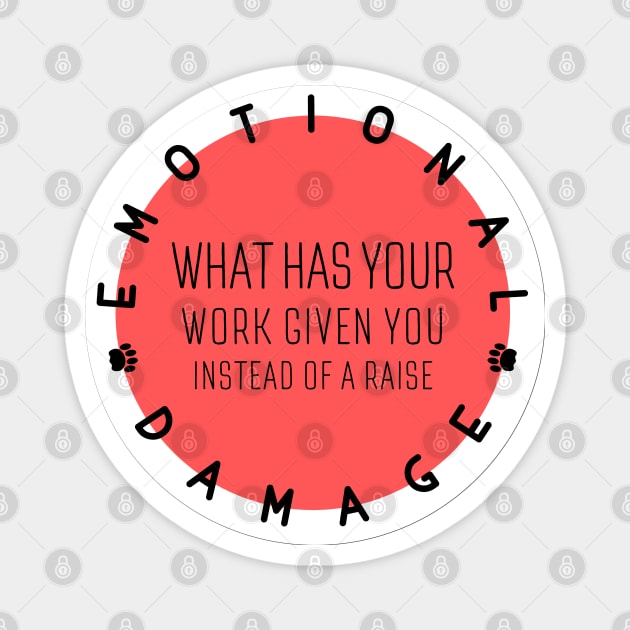 Emotional Damage Meme Trend, Work Magnet by Wanderlust Creative Lab